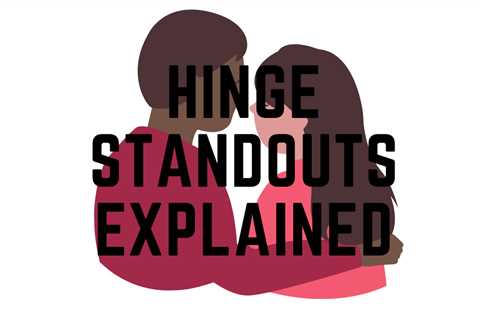 Hinge Standouts |  Everything You Need To Know About Standouts On Hinge