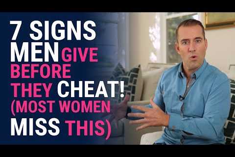 7 Signs Men Give Before They Cheat (& Most Women Miss) | Relationship Advice for Women by Mat Boggs