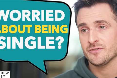 Is It Weird That I Have No Dating Experience? | Matthew Hussey