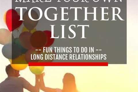 Things to Do in a Long Distance Relationship