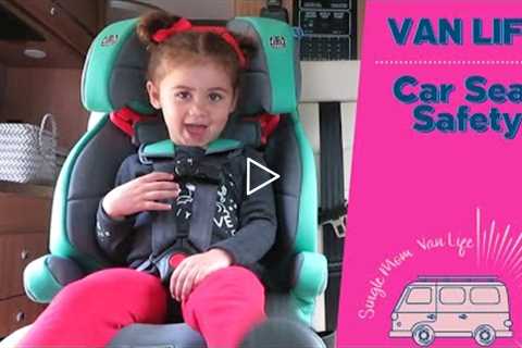 Van Life w Kids // Car Seat Safety // Why We Changed Car Seats!!!