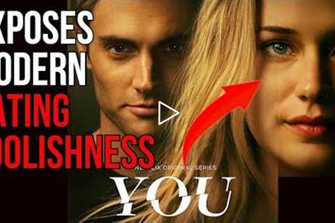 “YOU” Exposes The Ugly Truth About Dating Modern Women  The Modern Dating Dance YouTube