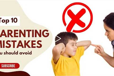 10 PARENTING MISTAKES you should avoid | PARENTING TIPS | MD PARENTING