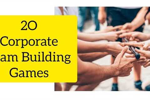 20 Fun and Easy New Corporate Team Building Games and Activities 2020 | New Team Building Games