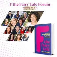 A One-of-a-Kind Virtual Event for Anyone Seeking Love: F the Fairytale Forum!!